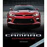 The Complete Book of Chevrolet Camaro2nd Edition Every Model Since 1967