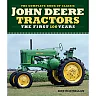 The Complete Book of Classic John Deere Tractors: The First 100 Years
