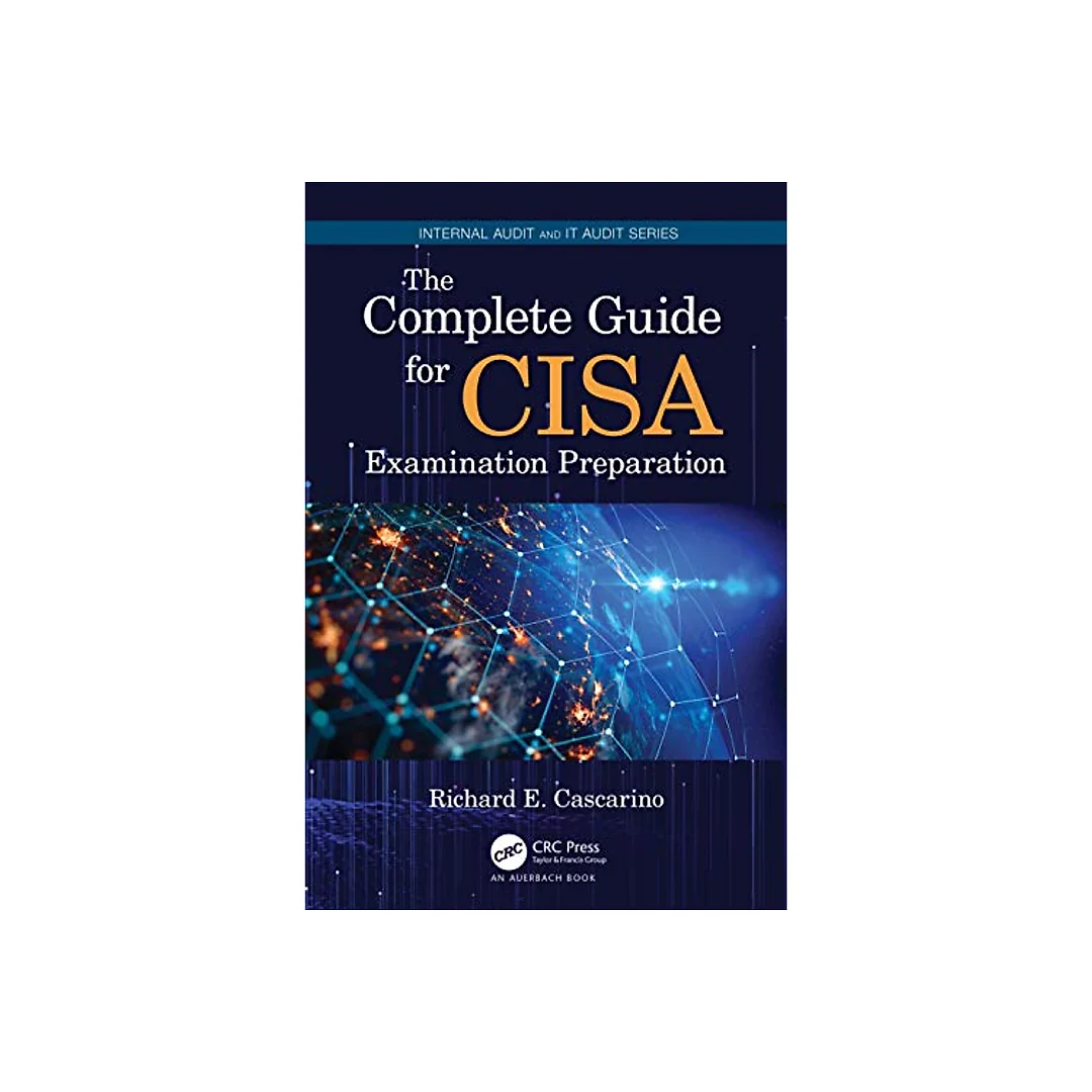 The Complete Guide for CISA Examination Preparation