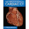 The Complete Guide to Cardiac CT