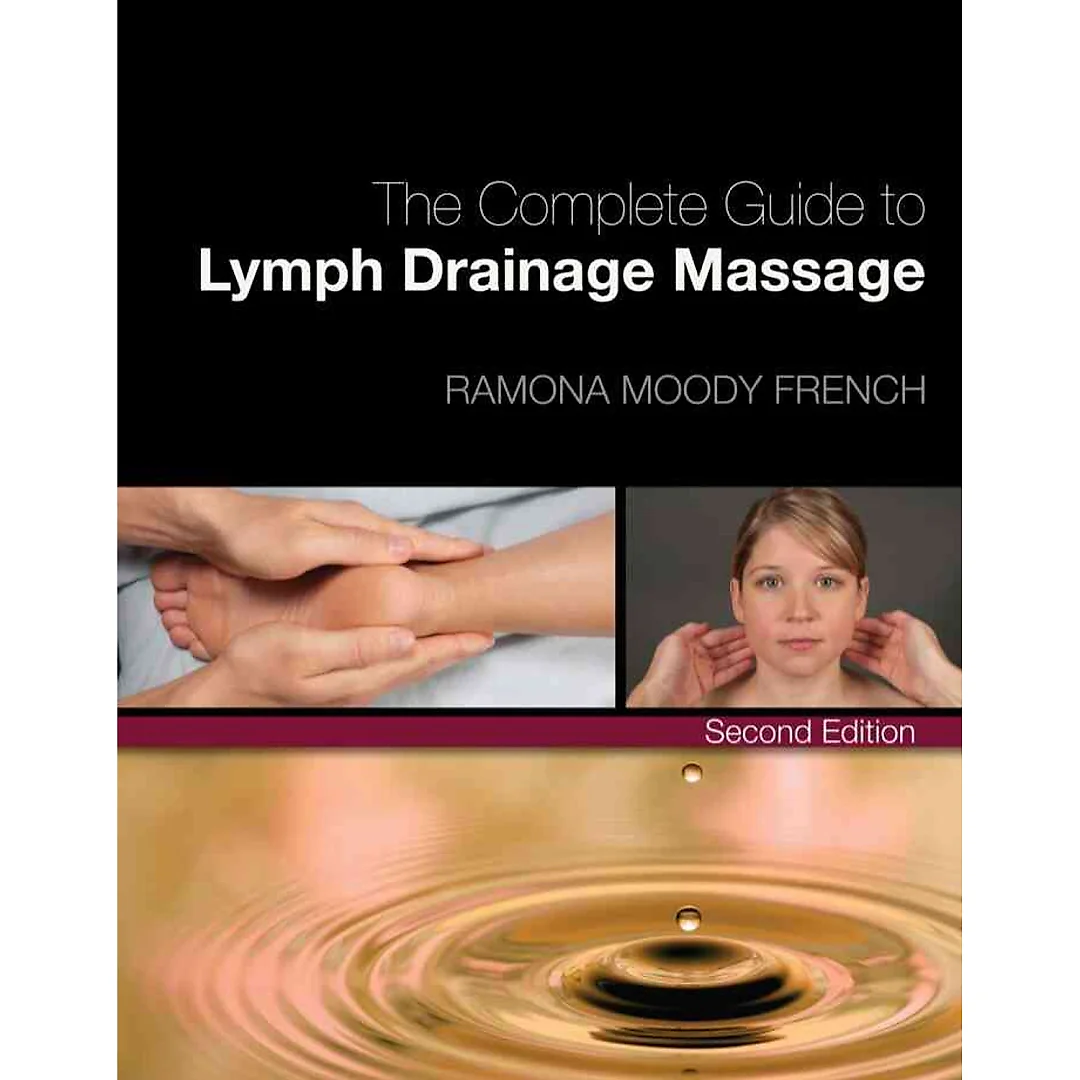 The Complete Guide to Lymph Drainage Massage, 2nd Edition