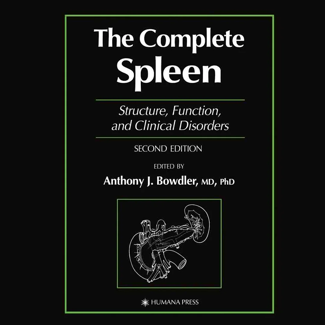 The Complete Spleen: Structure Function and Clinical Disorders