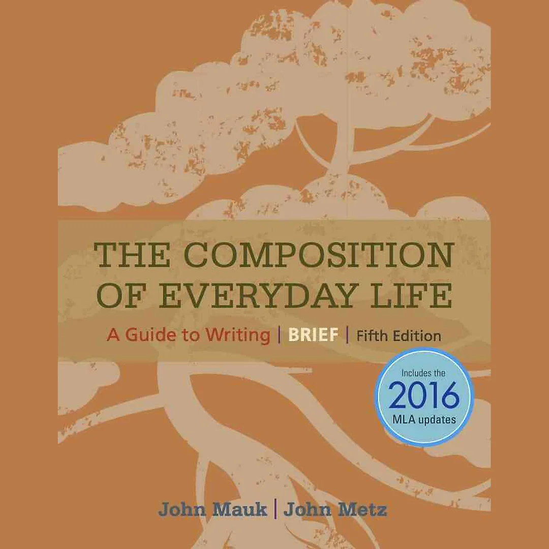 The Composition of Everyday Life Brief 2016 MLA Update 5th Edition