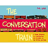 The Conversation Train