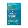 The Core Concepts of Physiology: A New Paradigm for Teaching Physiology