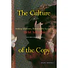 The Culture of the Copy: Striking Likenesses Unreasonable Facsimiles