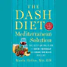 The DASH Diet Mediterranean Solution