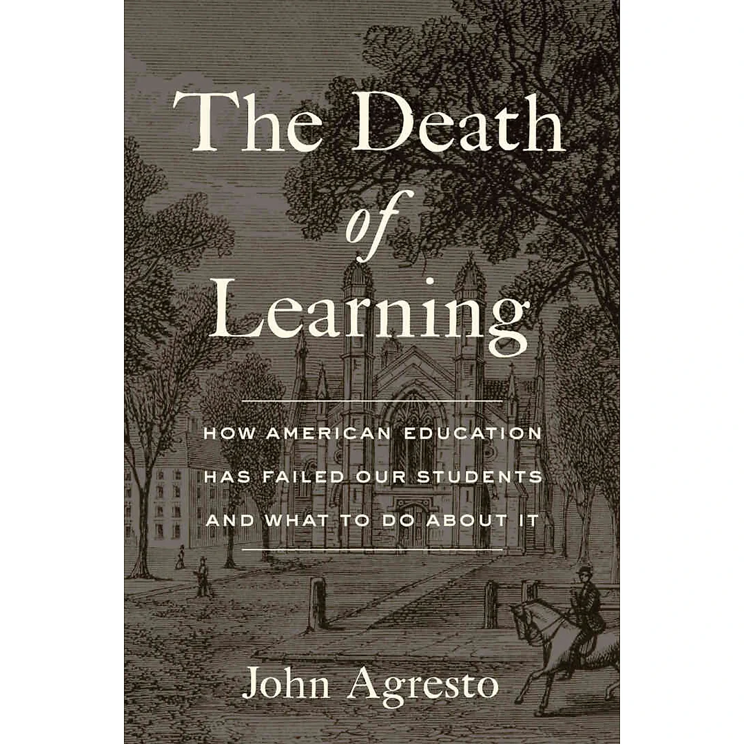 The Death of Learning: How American Education Has Failed Our Students and What to Do about It