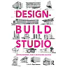 The Design-Build Studio: Crafting Meaningful Work in Architecture Education