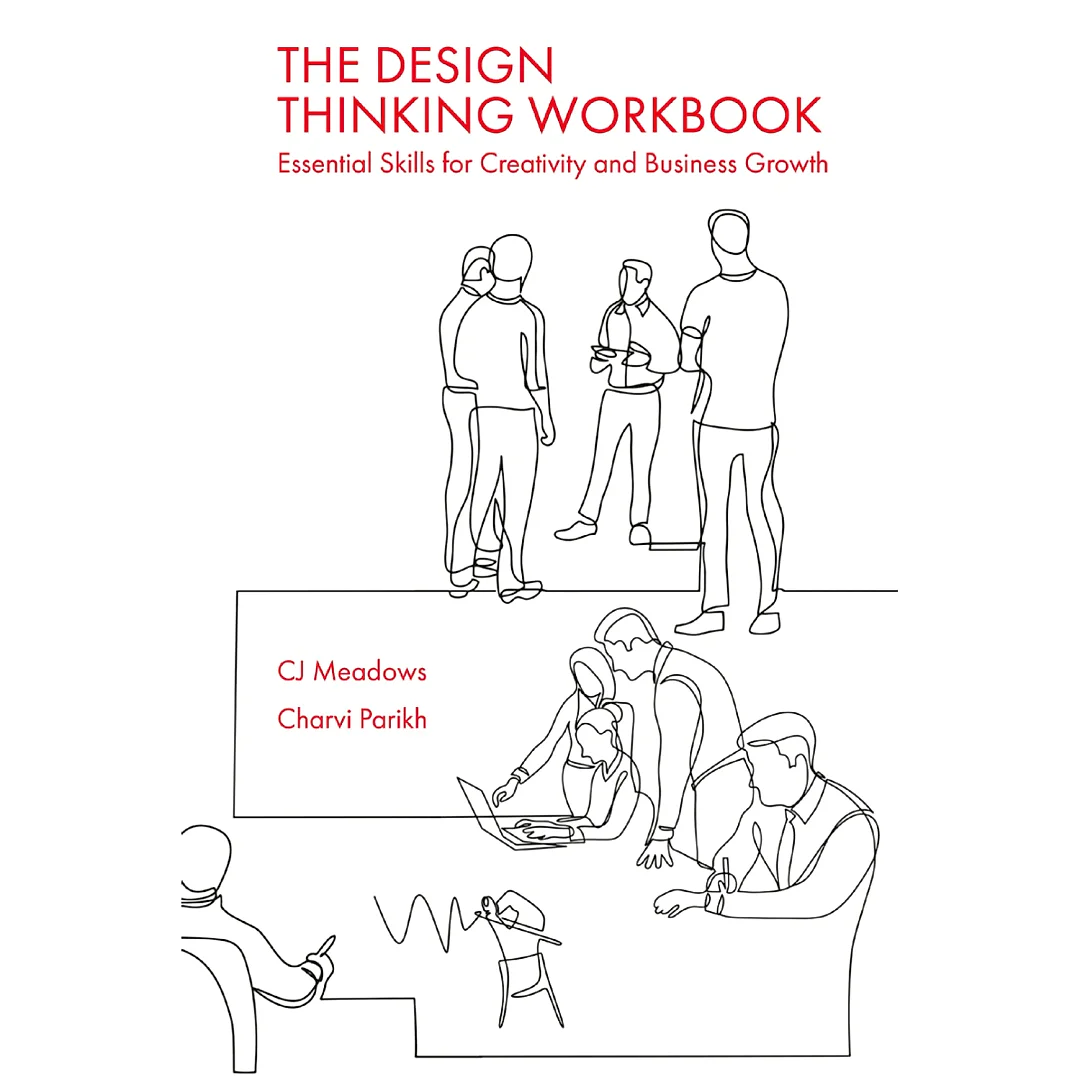 The Design Thinking Workbook: Essential Skills for Creativity and Business Growth
