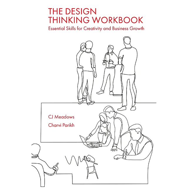 The Design Thinking Workbook: Essential Skills for Creativity and Business Growth