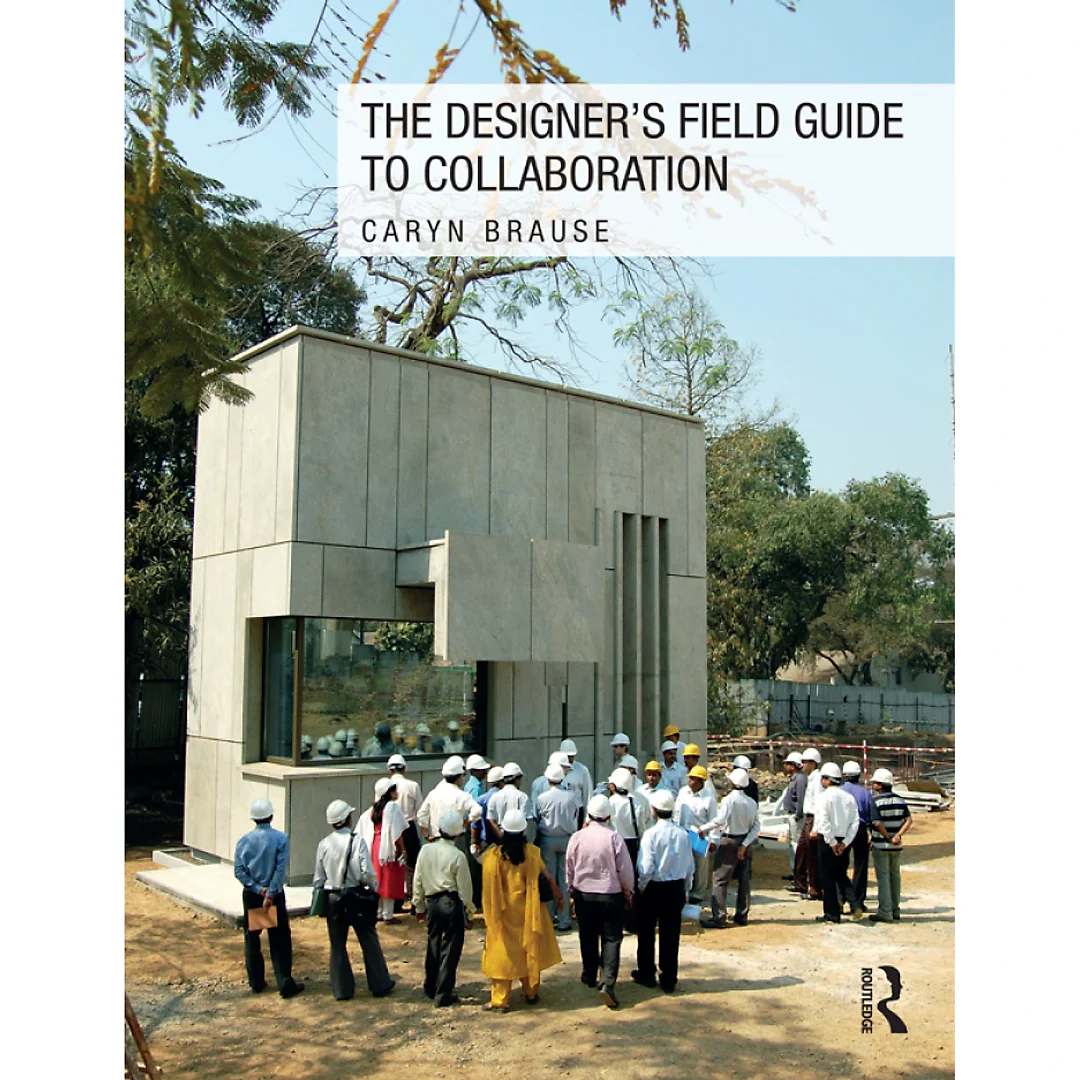 The Designer's Field Guide to Collaboration