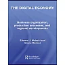 The Digital Economy: Business Organization, Production Processes and Regional Developments