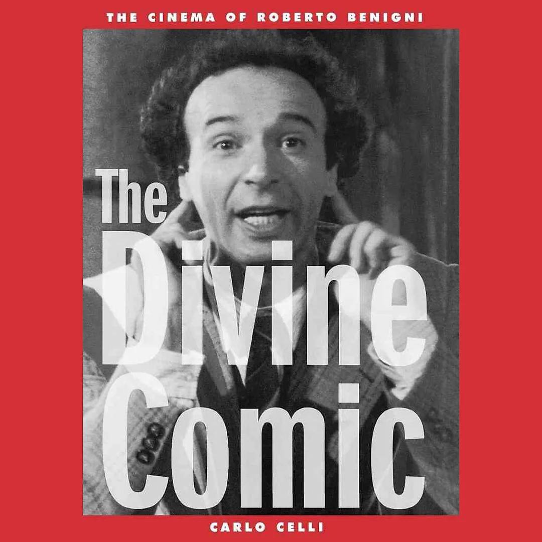 The Divine Comic: The Cinema of Roberto Benigni