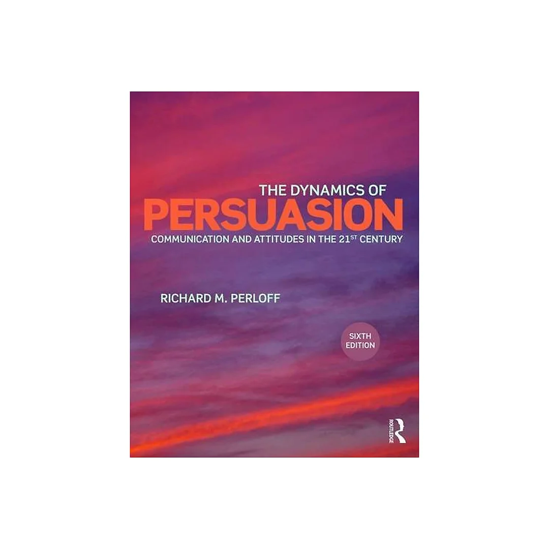 The Dynamics of Persuasion 6th Edition