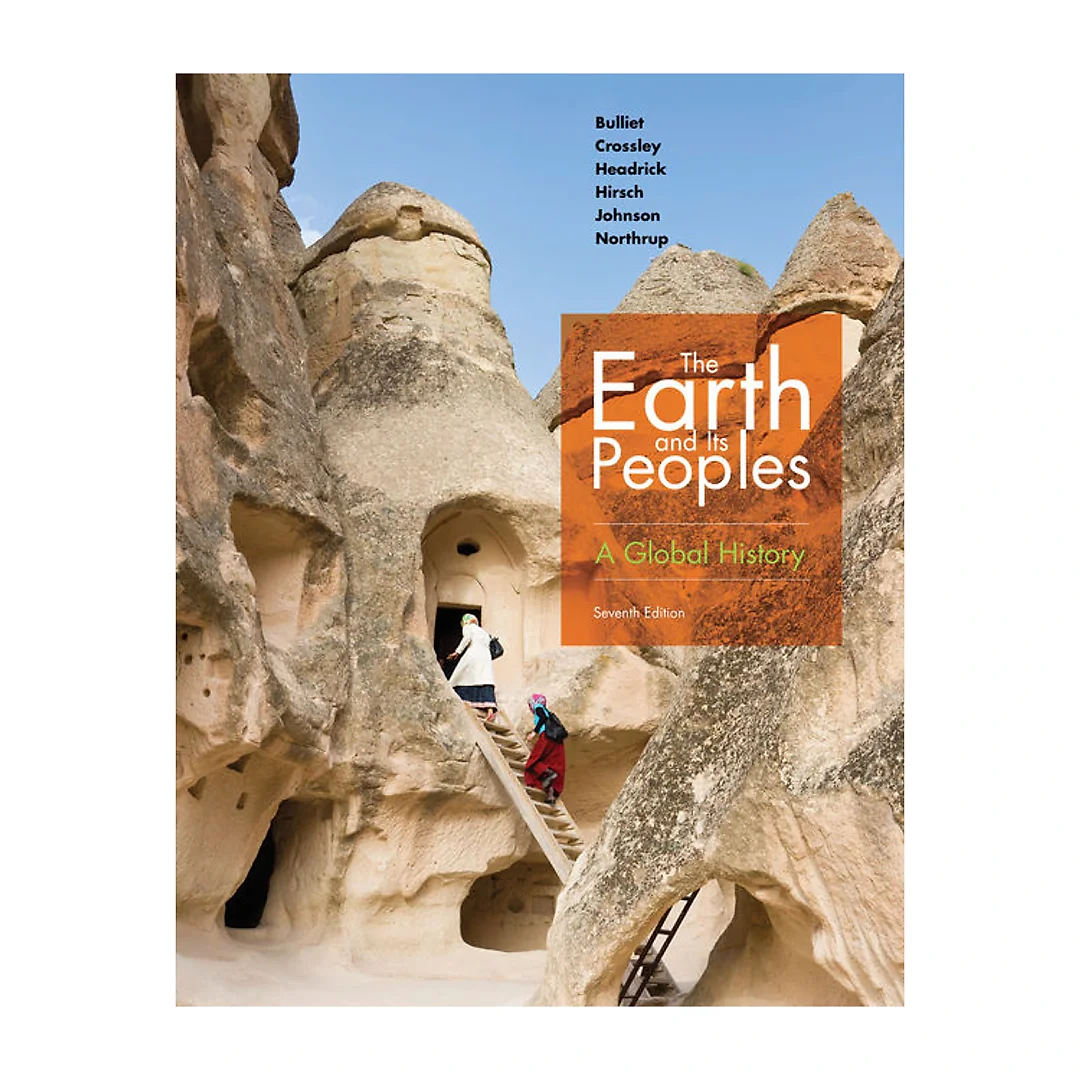 The Earth and Its Peoples: A Global History 7th Edition