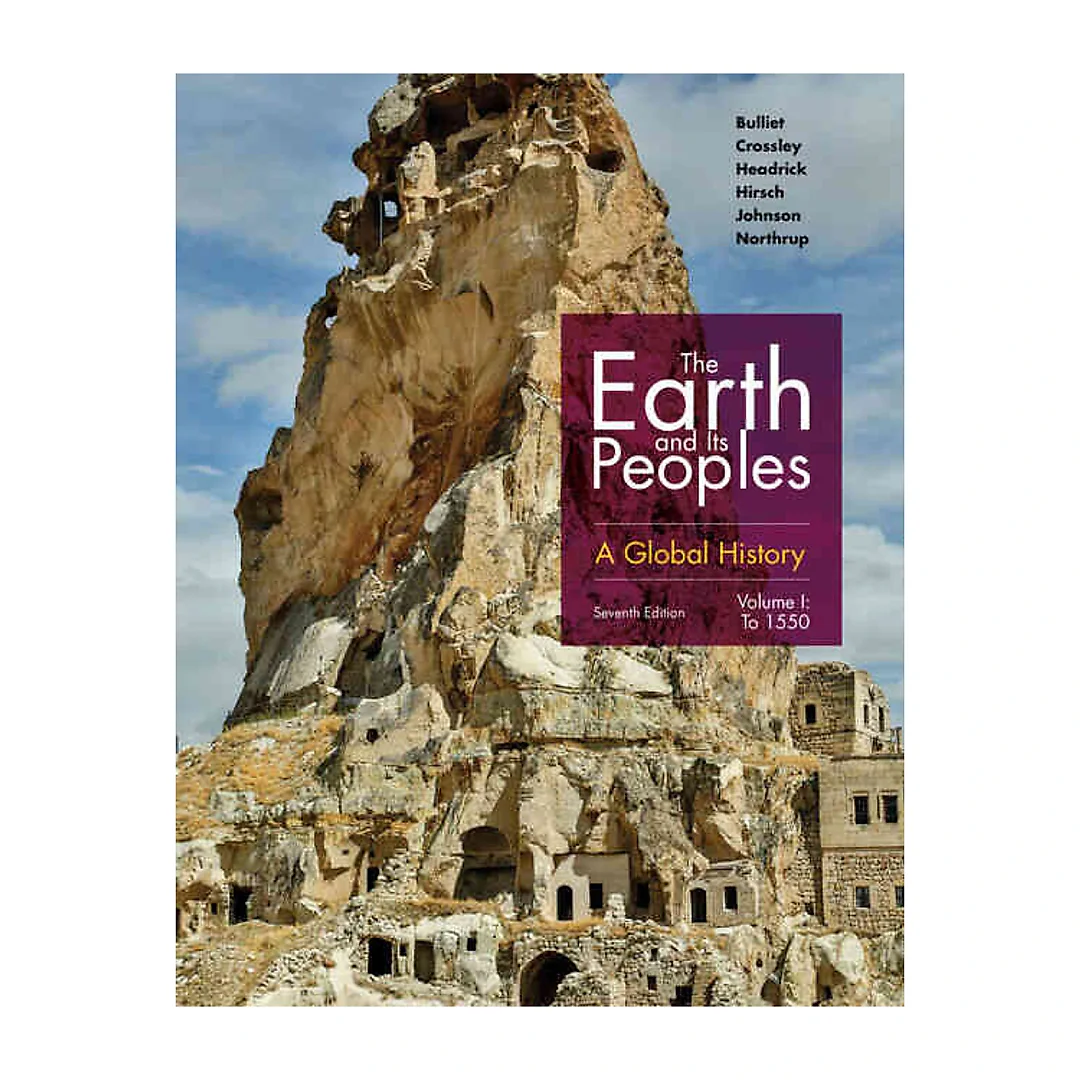 The Earth and Its Peoples: A Global History Volume I 7th Edition