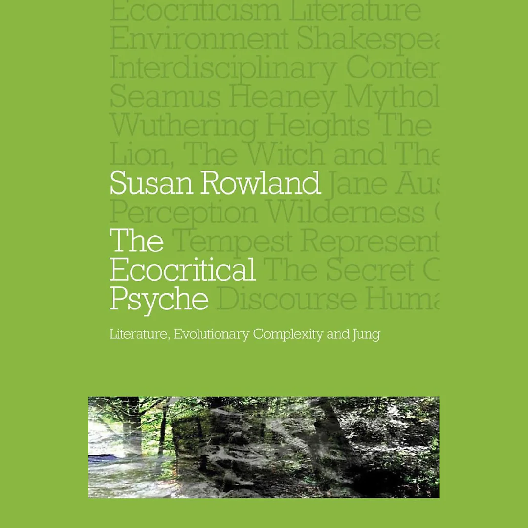 The Ecocritical Psyche: Literature Evolutionary Complexity and Jung