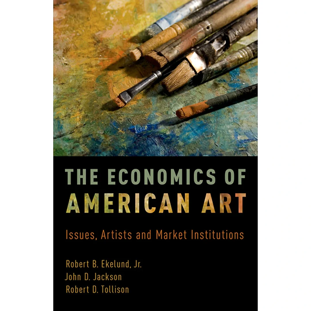 The Economics of American Art: Issues, Artists and Market Institutions