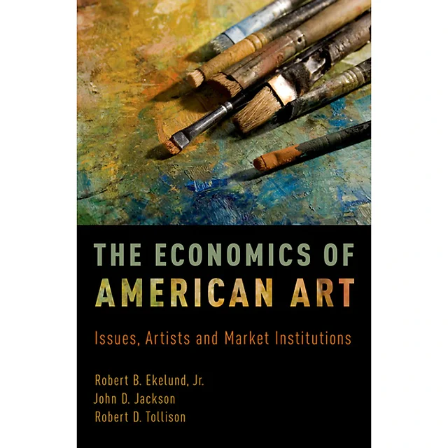 The Economics of American Art: Issues, Artists and Market Institutions