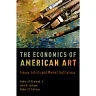 The Economics of American Art: Issues, Artists and Market Institutions