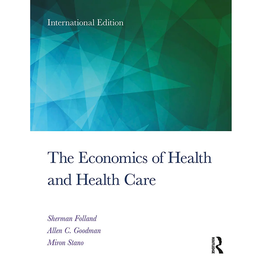 The Economics of Health and Health Care: International Student Edition
