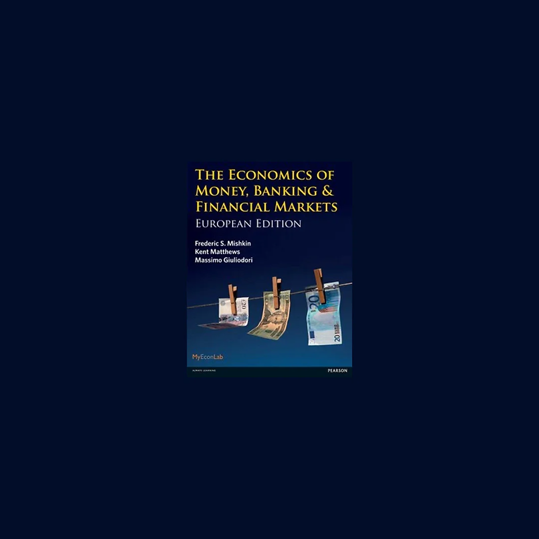 The Economics of Money, Banking & Financial Markets European Edition by Frederick S. Mishkin