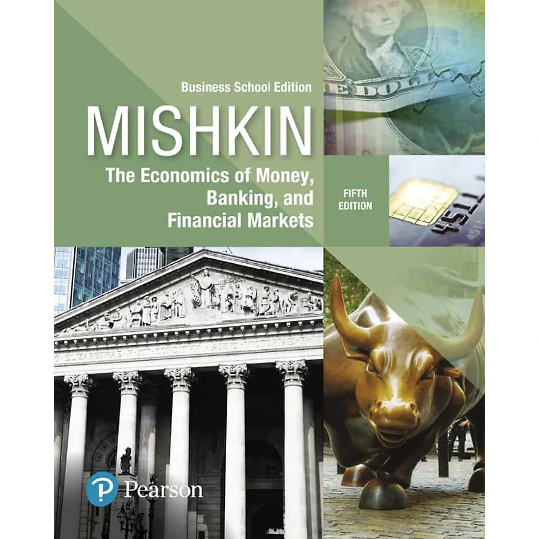 The Economics of Money, Banking and Financial Markets, Business School 5th Edition