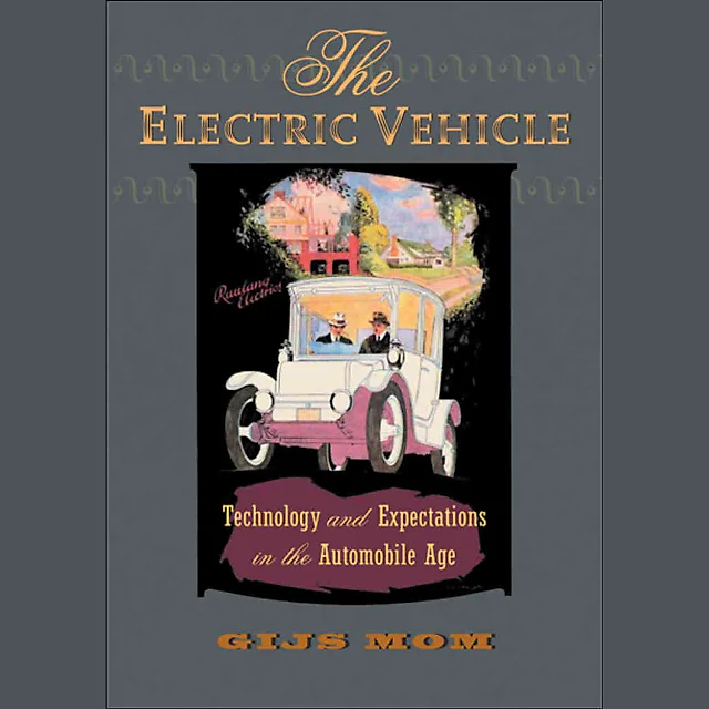 The Electric Vehicle: Technology and Expectations in the Automobile Age