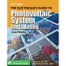 The Electrician's Guide to Photovoltaic System Installation, 1st Edition