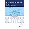 The Elite Facial Surgery Practice: Development and Management