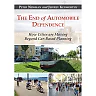 The End of Automobile Dependence: How Cities are Moving Beyond Car-Based Planning