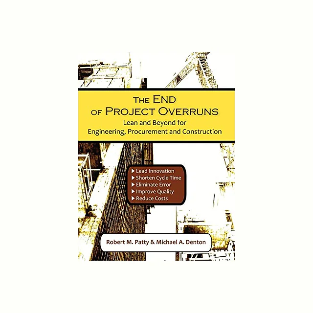 The End of Project Overruns: Lean and Beyond for Engineering, Procurement and Construction