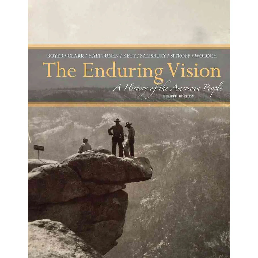 The Enduring Vision: A History of the American People 8th Edition