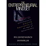 The Entrepreneurial Mindset: Strategies for Continuously Creating Opportunity in an Age of Uncertainty