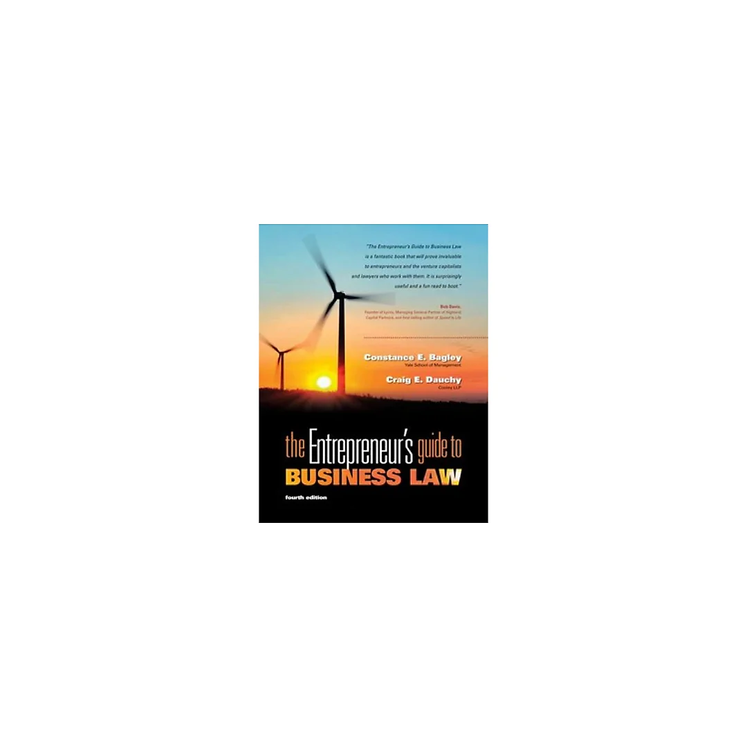 The Entrepreneur's Guide to Business Law 4th edition by Constance E. Bagley