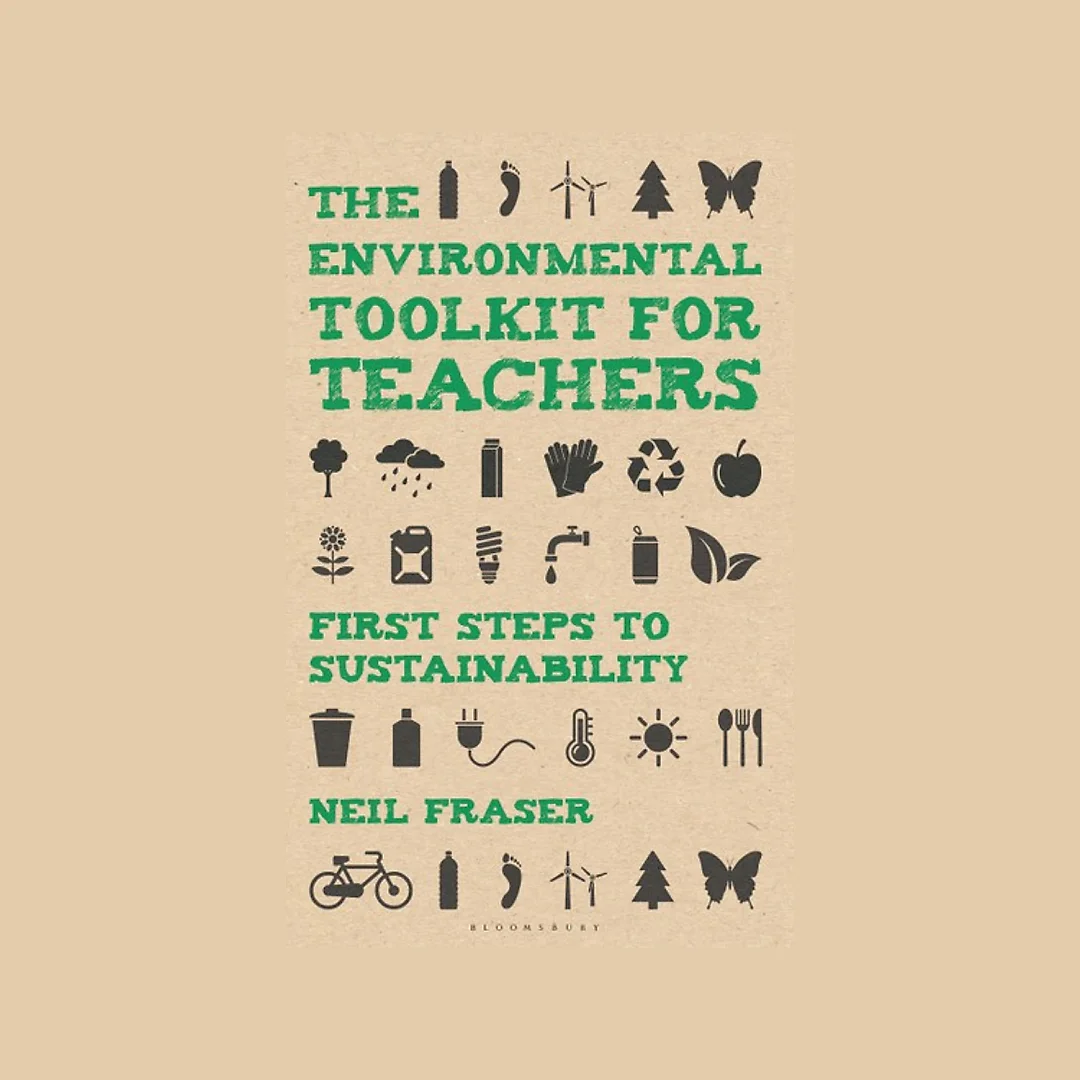 The Environmental Toolkit for Teachers: First Steps to Sustainability