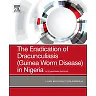 The Eradication of Dracunculiasis (Guinea Worm Disease) in Nigeria: An Eyewitness Account