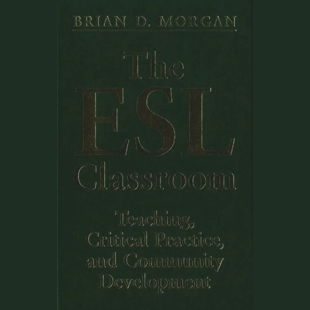 The ESL Classroom: Teaching Critical Practice and Community Development