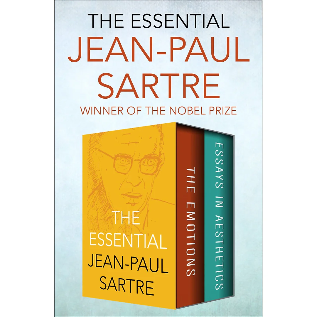 The Essential Jean-Paul Sartre: The Emotions and Essays in Aesthetics