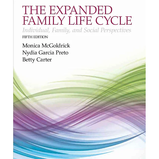 The Expanding Family Life Cycle: Individual, Family, and Social Perspectives, 5th Edition
