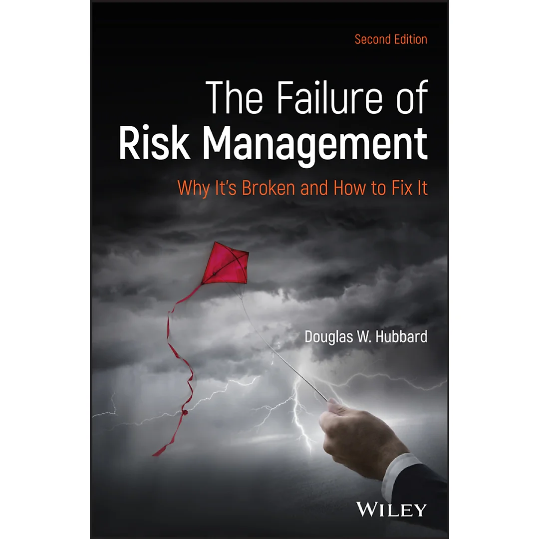 The Failure of Risk Management : Why It's Broken and How to Fix It 2nd Edition