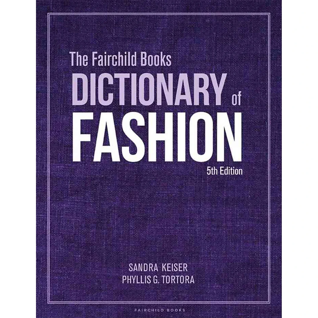 The Fairchild Books Dictionary of Fashion, 5th Edition
