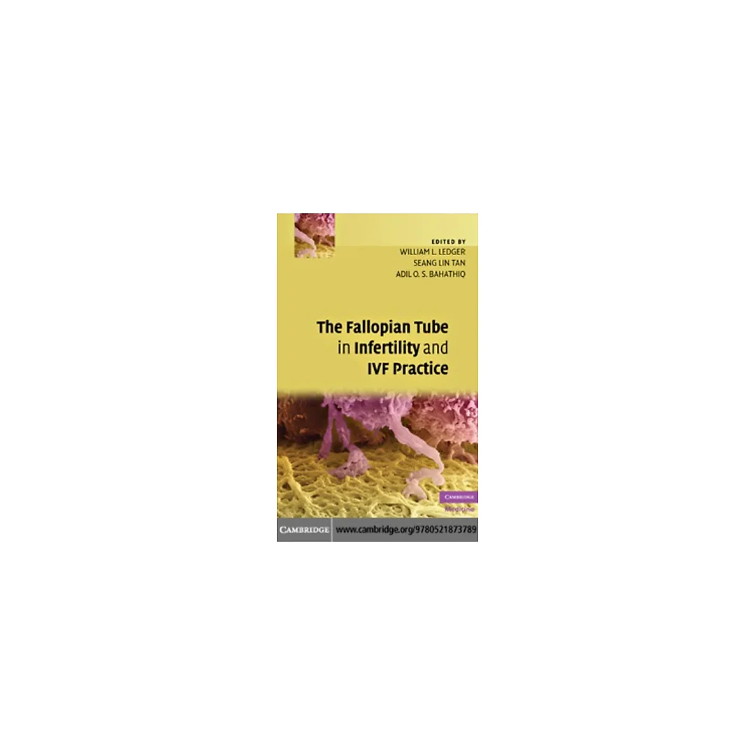 The Fallopian Tube in Infertility and IVF Practice