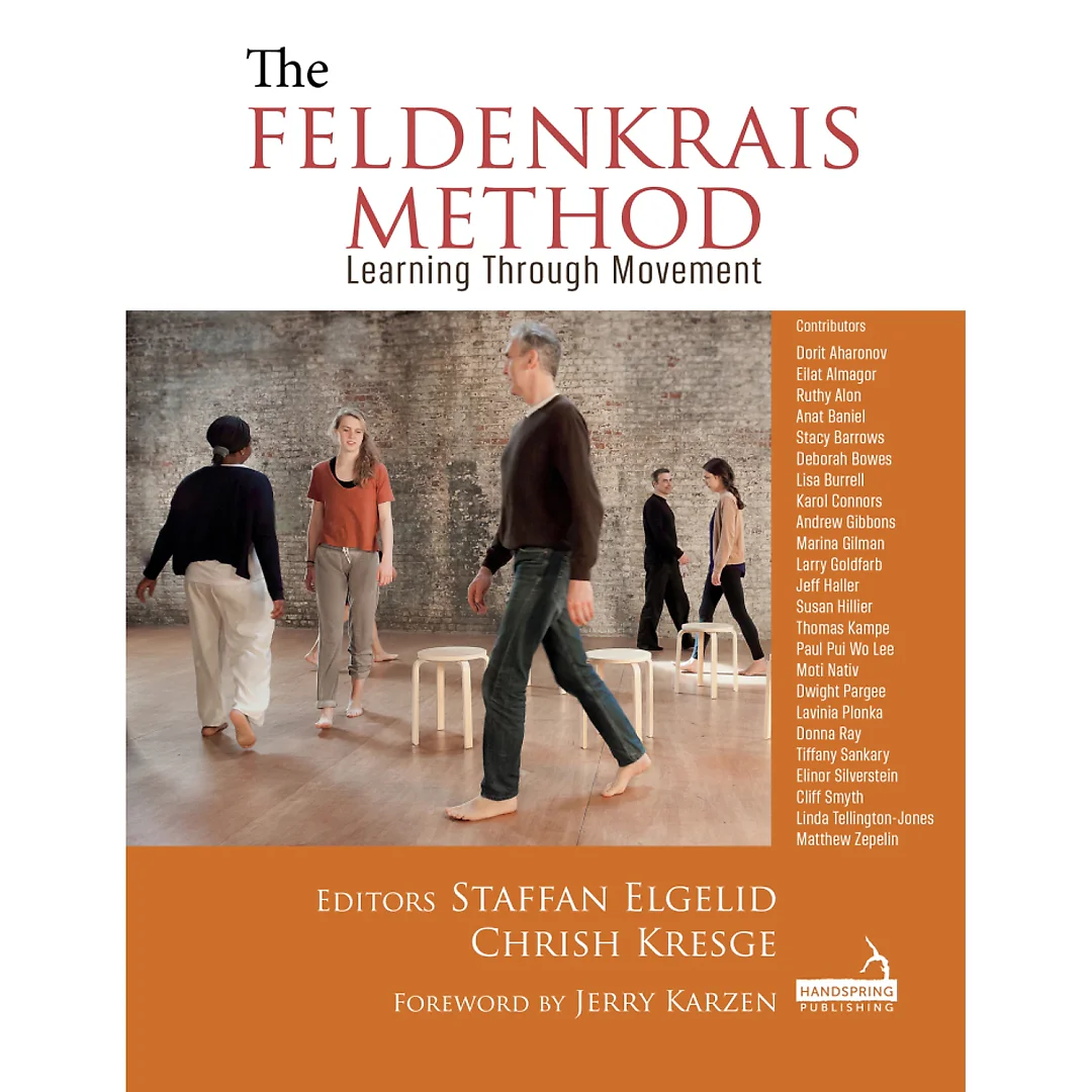 The Feldenkrais Method: Learning Through Movement