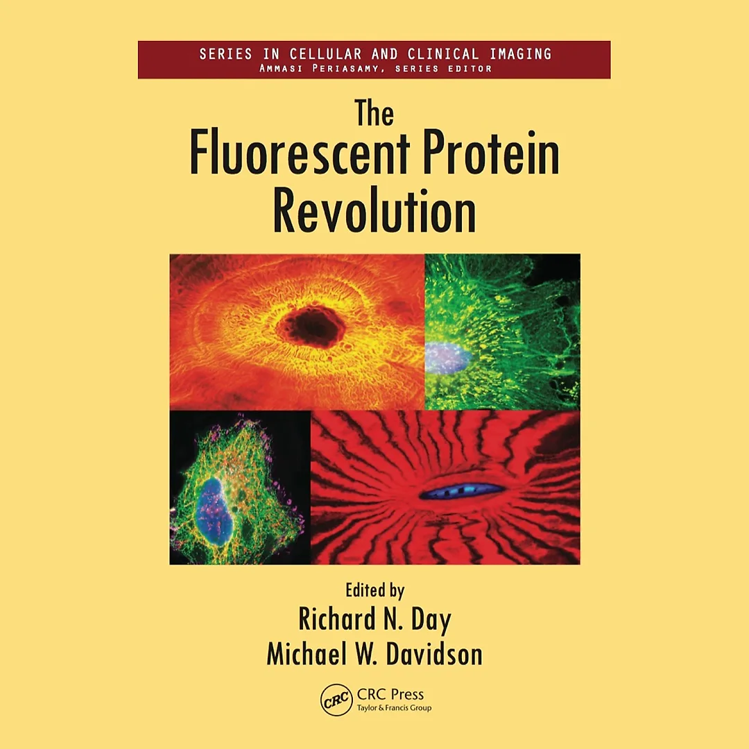 The Fluorescent Protein Revolution 1st Edition