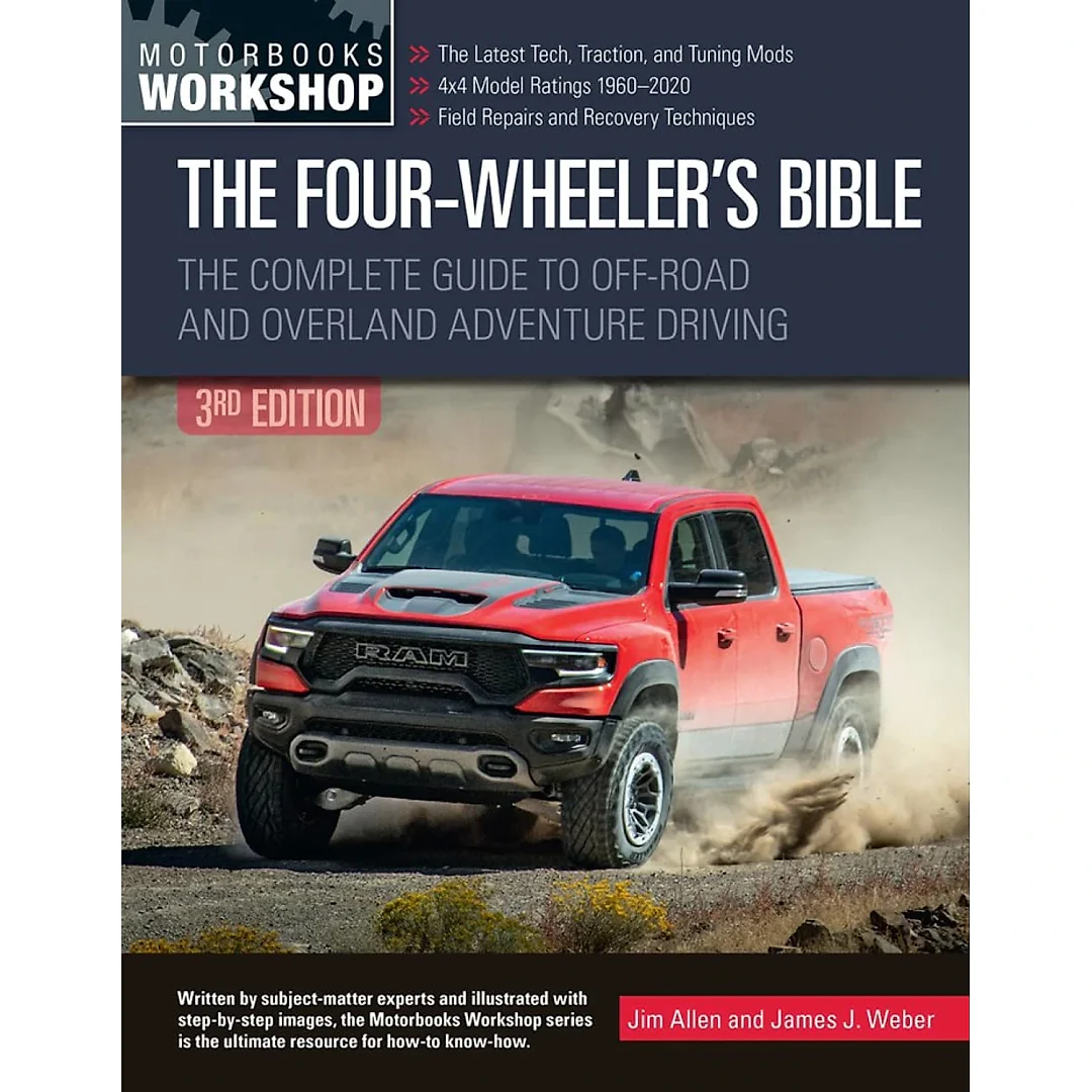 The Four-Wheeler's Bible: The Complete Guide to Off-Road and Overland Adventure Driving Revised & Updated