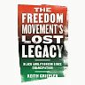 The Freedom Movement's Lost Legacy: Black Abolitionism since Emancipation