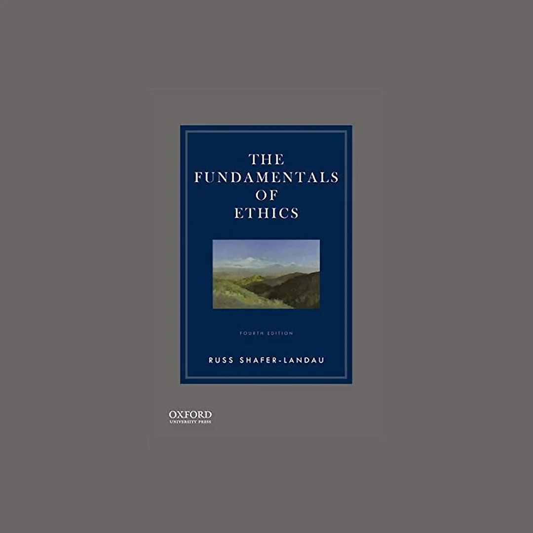 The Fundamentals of Ethics (4th Edition)