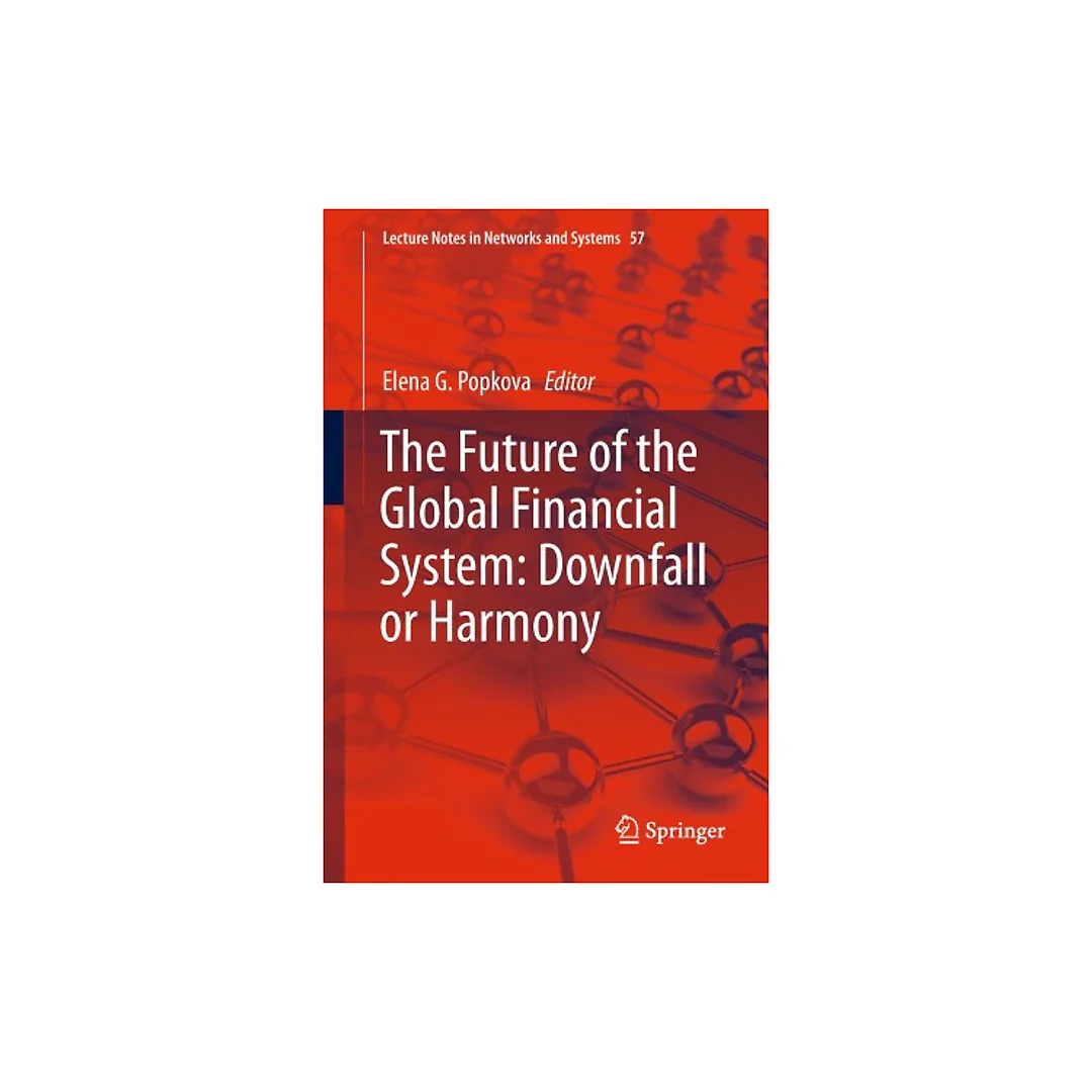 The Future of the Global Financial System: Downfall or Harmony